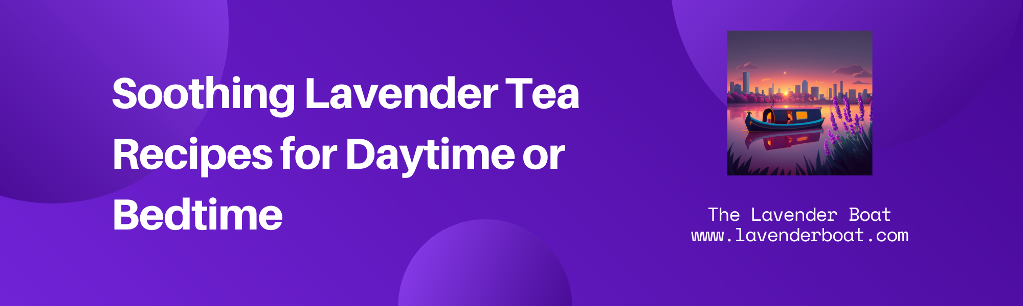 soothing lavender tea recipes written on a purple background with the lavender boat logo alongside