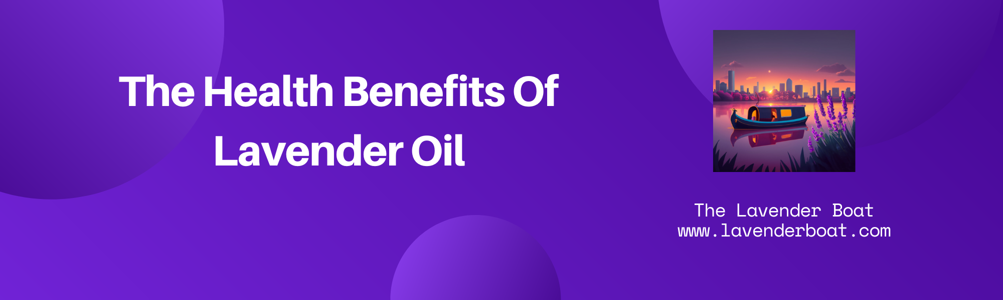 The Health Benefits Of Lavender Oil